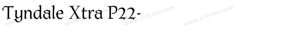 Tyndale Xtra P22字体转换